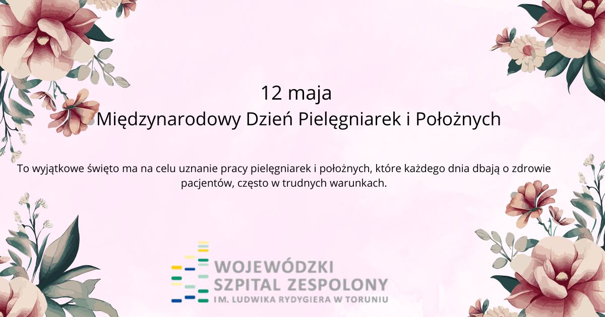 12 maja Międzynarodowy Dzień Pielęgniarek i Położnych